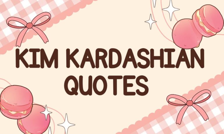 100+ Kim Kardashian Quotes