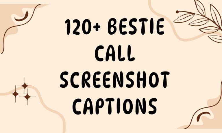 120+ Bestie Call Screenshot Captions