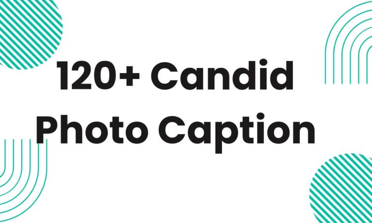 120+ Candid Photo Caption