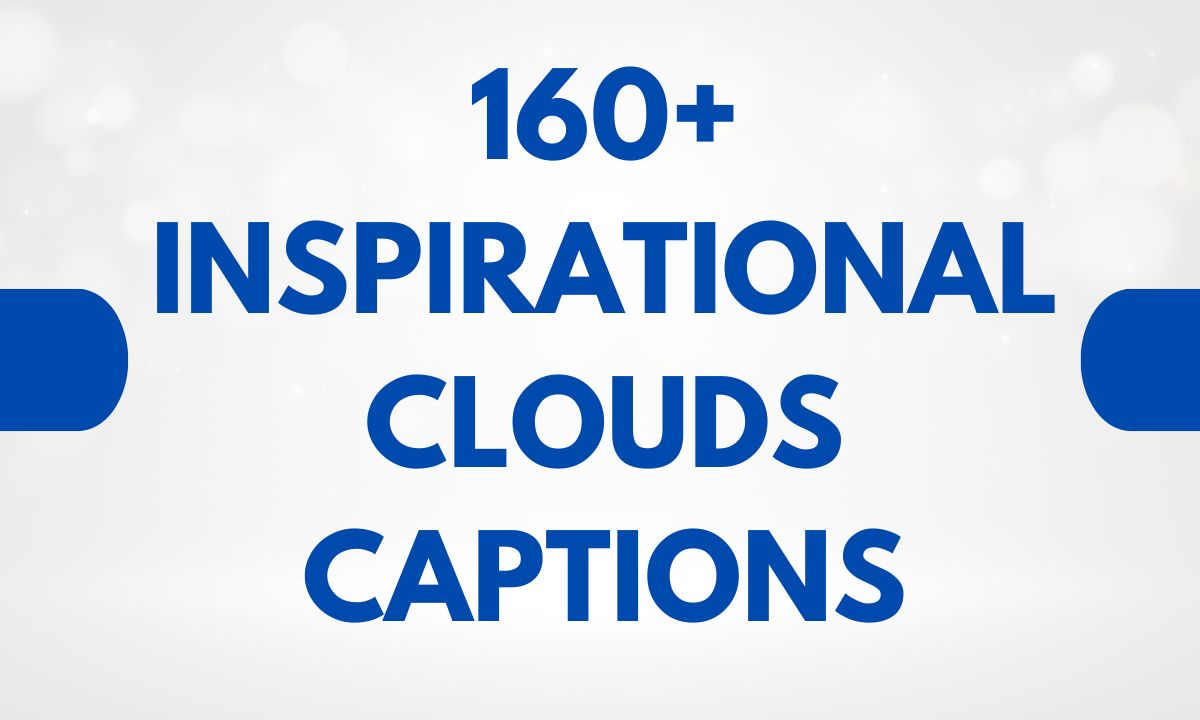 160+ Inspirational Clouds Captions