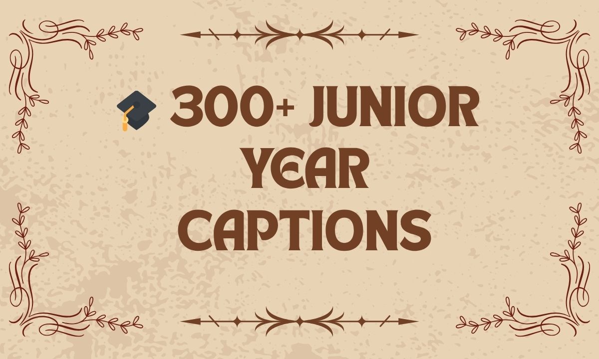 🎓 300+ Junior Year Captions for Instagram